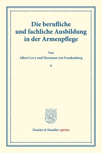 Die Berufliche Und Fachliche Ausbildung in Der Armenpflege