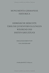 Hebraische Berichte Uber Die Judenverfolgungen Wahrend Des Ersten Kreuzzugs