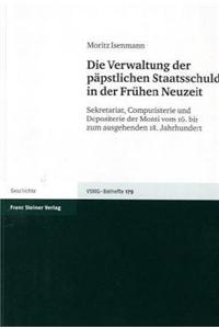 Die Verwaltung Der Papstlichen Staatsschuld in Der Fruhen Neuzeit