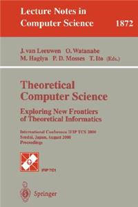 Theoretical Computer Science: Exploring New Frontiers of Theoretical Informatics