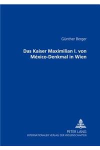 Das Kaiser Maximilian I. Von Mexico-Denkmal in Wien