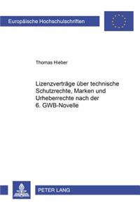 Lizenzvertraege Ueber Technische Schutzrechte, Marken Und Urheberrechte Nach Der 6. Gwb-Novelle