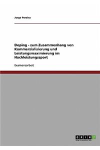 Doping im Sport. Zum Zusammenhang von Kommerzialisierung und Leistungsmaximierung im Hochleistungssport