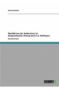 Äquilibrium der Ambivalenz im Serapiontischen Prinzip bei E.T.A. Hoffmann