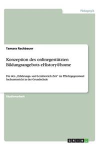 Konzeption des onlinegestützten Bildungsangebots eHistory@home