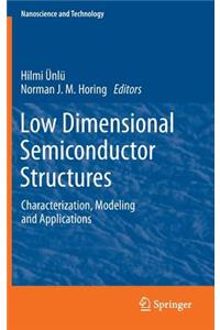 Low Dimensional Semiconductor Structures