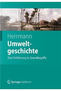 Umweltgeschichte: Eine Einfuhrung in Grundbegriffe