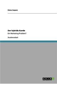 hybride Kunde: Ein Marketing-Problem?