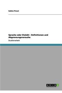 Sprache oder Dialekt - Definitionen und Abgrenzungsversuche