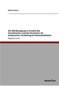 Die WH-Bewegung im Erwerb des Französischen und des Deutschen als Erstsprachen. Ein Beitrag zur Parametertheorie