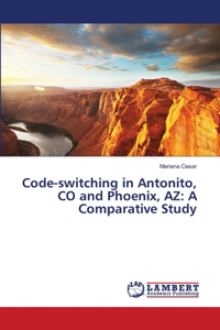 Code-switching in Antonito, CO and Phoenix, AZ