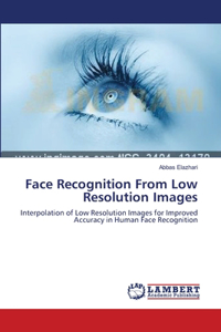 Face Recognition From Low Resolution Images