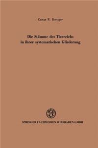 Die Stämme Des Tierreichs in Ihrer Systematischen Gliederung