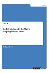 Code-Switching in the Matrix Language-Frame Model