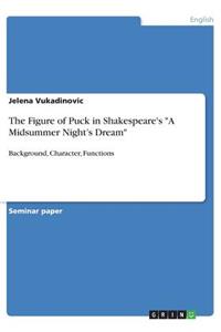 The Figure of Puck in Shakespeare's A Midsummer Night's Dream