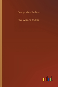 To Win or to Die