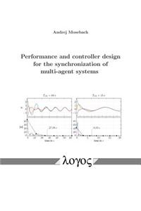 Performance and Controller Design for the Synchronization of Multi-Agent Systems