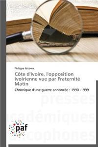 Côte d'Ivoire, l'Opposition Ivoirienne Vue Par Fraternité Matin