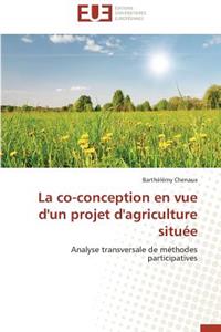 La Co-Conception En Vue d'Un Projet d'Agriculture Située