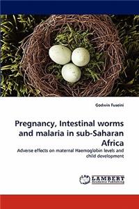 Pregnancy, Intestinal worms and malaria in sub-Saharan Africa