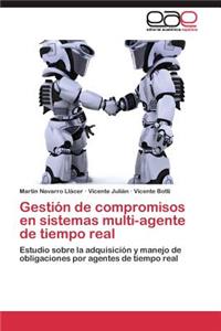 Gestión de compromisos en sistemas multi-agente de tiempo real