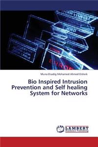 Bio Inspired Intrusion Prevention and Self healing System for Networks