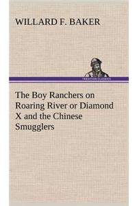 The Boy Ranchers on Roaring River or Diamond X and the Chinese Smugglers