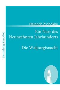 Ein Narr des Neunzehnten Jahrhunderts / Die Walpurgisnacht