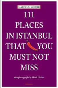 111 Places in Istanbul That You Must Not Miss