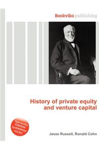 History of Private Equity and Venture Capital