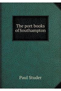 The Port Books of Southampton