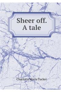 Sheer Off. a Tale