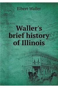 Waller's Brief History of Illinois