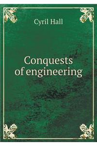 Conquests of engineering