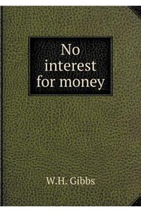 No Interest for Money