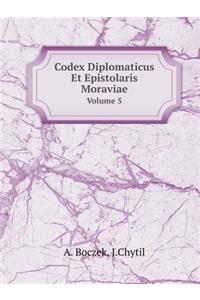 Codex Diplomaticus Et Epistolaris Moraviae Volume 5