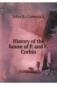 History of the House of P. and F. Corbin