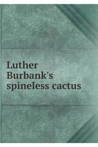 Luther Burbank's Spineless Cactus