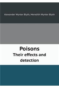 Poisons Their Effects and Detection