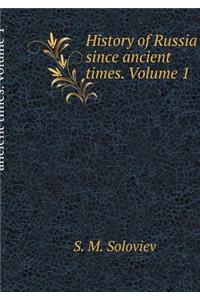 History of Russia Since Ancient Times. Volume 1