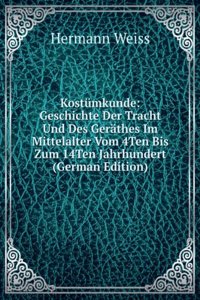Kostumkunde: Geschichte Der Tracht Und Des Gerathes Im Mittelalter Vom 4Ten Bis Zum 14Ten Jahrhundert (German Edition)