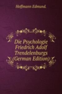 Die Psychologie Friedrich Adolf Trendelenburgs (German Edition)