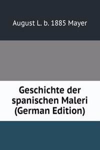 Geschichte der spanischen Maleri (German Edition)