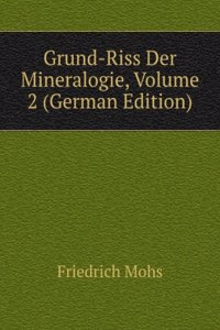 Grund-Riss Der Mineralogie