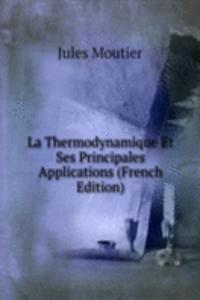 La Thermodynamique Et Ses Principales Applications (French Edition)
