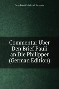 Commentar Uber Den Brief Pauli an Die Philipper (German Edition)