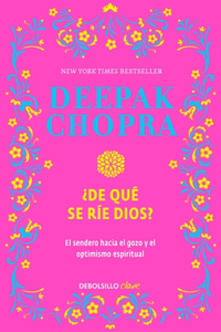 ¿de Qué Se Ríe Dios? / Why Is God Laughing?: The Path to Joy and Spiritual Optimism