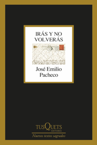 Irás Y No Volverás (Poesía) / You'll Go and You'll Not Return (Poems)