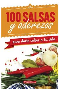 100 Salsas Y Aderezos Para Darle Sabor a Tu Vida