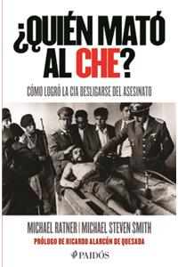 ¿Quién Mató Al Che?